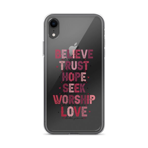 Believe - Trust - Hope - Seek - Worship - Love - Clear Case for iPhone® - Image 7