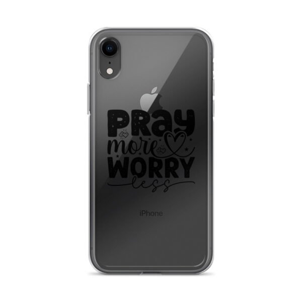 Pray More Worry Less - Clear Case for iPhone® - Image 7