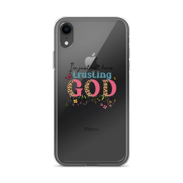 I'm Just Out Here Trusting God - Clear Case for iPhone® - Image 7