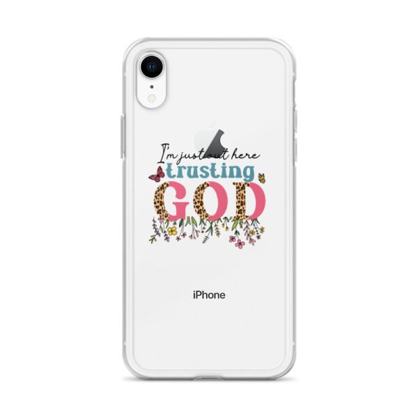 I'm Just Out Here Trusting God - Clear Case for iPhone® - Image 9