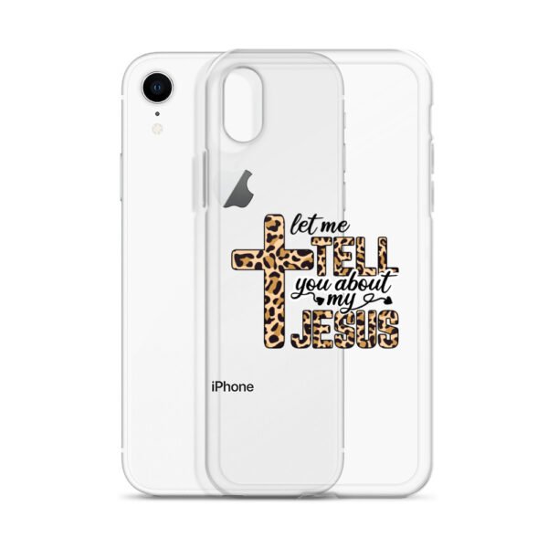 Let Me Tell You About My Jesus - Clear Case for iPhone® - Image 58