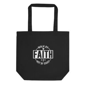 Walk By Faith - Eco Tote Bag