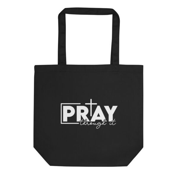 Pray Through It - Eco Tote Bag
