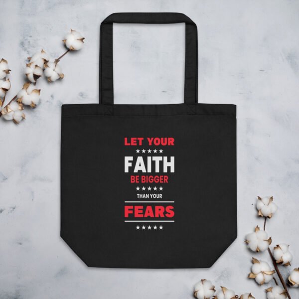 Let Your Faith Be Bigger Than Your Fear - Eco Tote Bag - Image 3