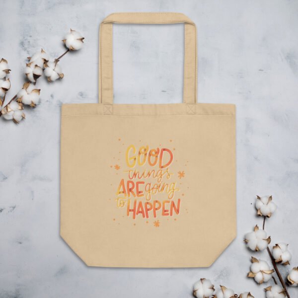 Good Things are Going to Happen - Eco Tote Bag - Image 3