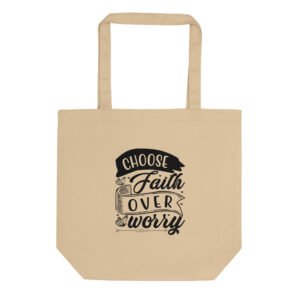 Choose Faith Over Fear - Eco Tote Bag