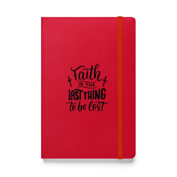 Faith Is The Last Thing To Be Lost - Hardcover bound notebook - Image 2