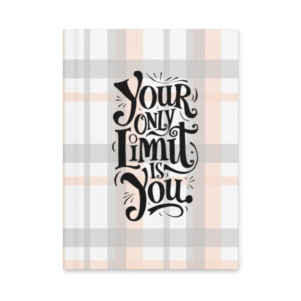 Your Only Limit Is You - Hardcover journal matte