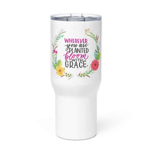 Wherever you are panted Bloom with Grace - Travel mug with a handle