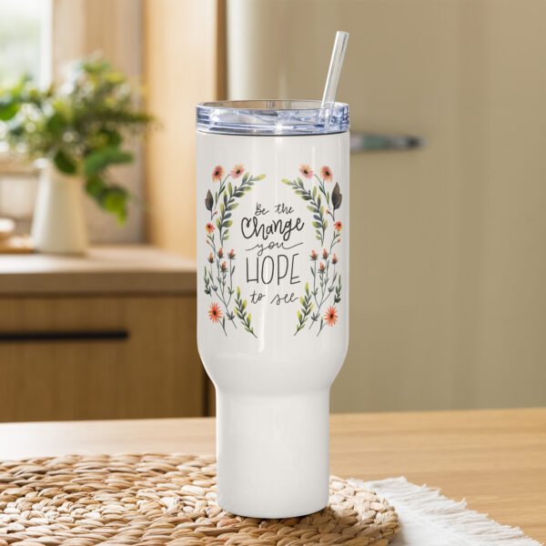 Be the Change you Hope to See - Travel mug with a handle - Image 4