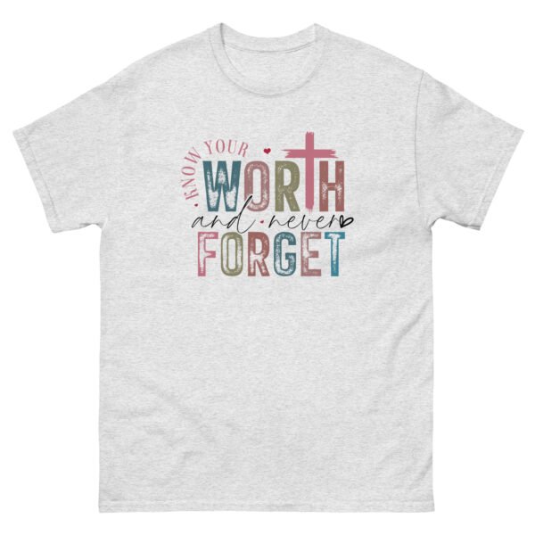 Know Your Worth and Never Forget - Unisex classic tee - Image 7