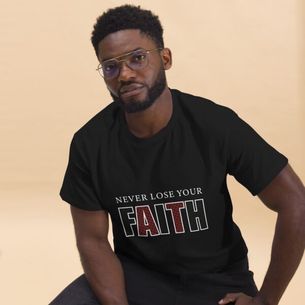 Never Lose Your Faith - Unisex classic tee - Image 2