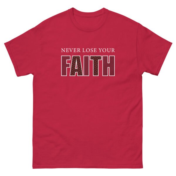 Never Lose Your Faith - Unisex classic tee - Image 12