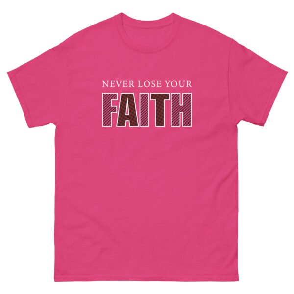 Never Lose Your Faith - Unisex classic tee - Image 14