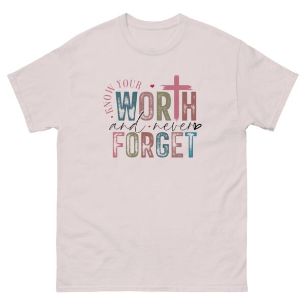 Know Your Worth and Never Forget - Unisex classic tee - Image 5