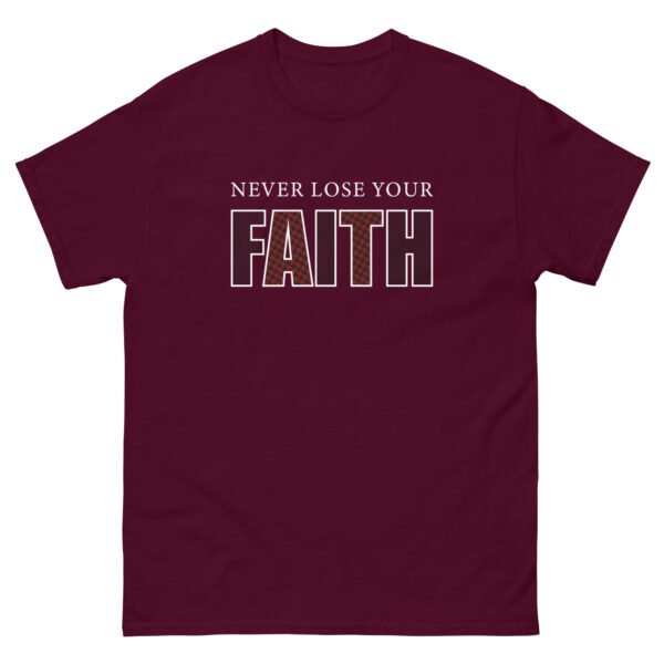 Never Lose Your Faith - Unisex classic tee - Image 9