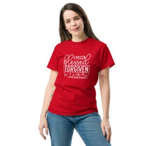 Chosen, Blessed, Forgiven, Redeemed - Unisex classic tee