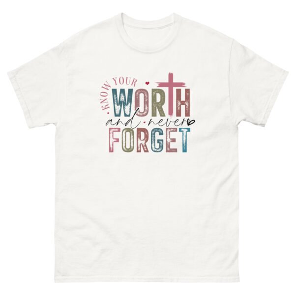 Know Your Worth and Never Forget - Unisex classic tee - Image 8