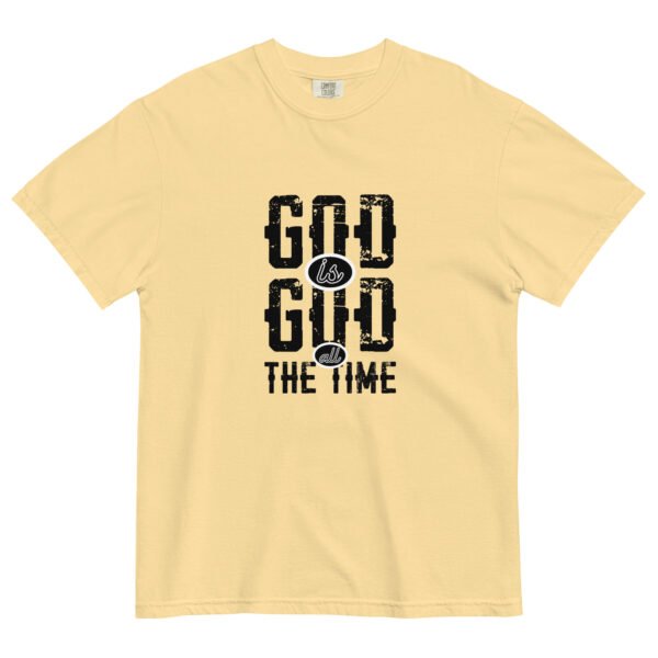 God Is Good All The Time - Unisex garment-dyed heavyweight t-shirt - Image 4