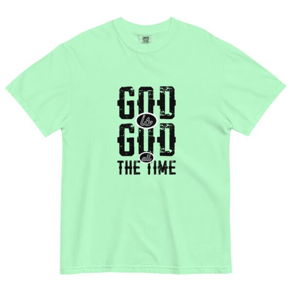 God Is Good All The Time - Unisex garment-dyed heavyweight t-shirt - Image 9