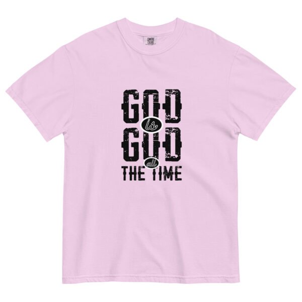 God Is Good All The Time - Unisex garment-dyed heavyweight t-shirt - Image 7