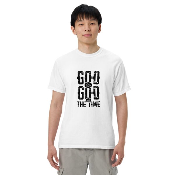 God Is Good All The Time - Unisex garment-dyed heavyweight t-shirt