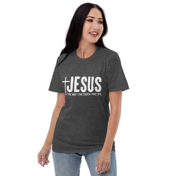 Jesus The Way, The Truth, The Life - Short-Sleeve T-Shirt - Image 6