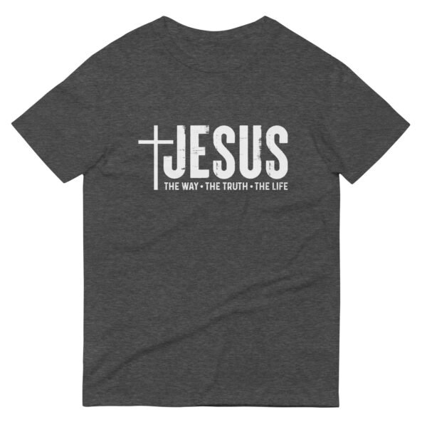 Jesus The Way, The Truth, The Life - Short-Sleeve T-Shirt - Image 3