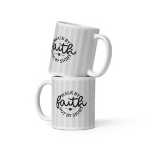 Walk By Faith - White glossy mug