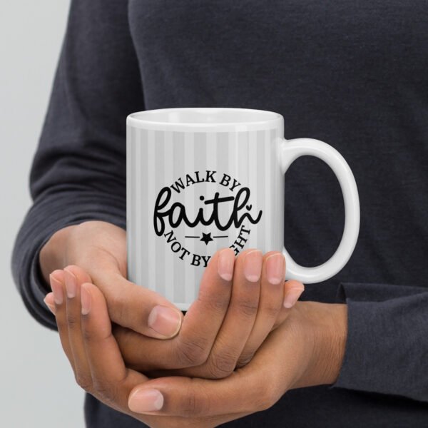 Walk By Faith - White glossy mug - Image 6