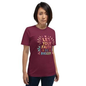 Let Your Faith be Bigger - Unisex t-shirt